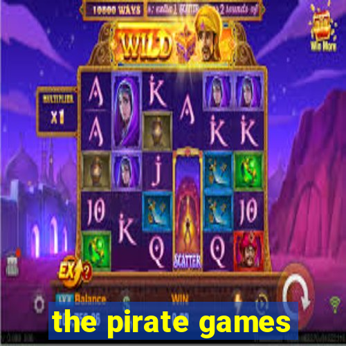 the pirate games